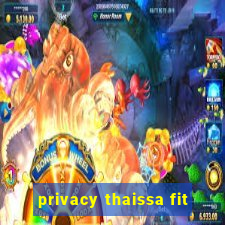 privacy thaissa fit